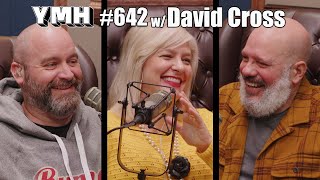 Your Mom's House Podcast w/ David Cross - Ep.642