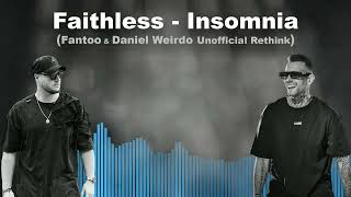 Faithless - Insomnia (Fantoo \u0026 Daniel Weirdo Unofficial Rethink)