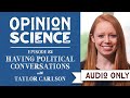 Having Political Conversations with Dr. Taylor Carlson