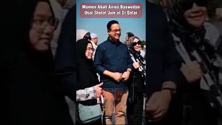 Momen Abah Anies Baswedan Usai Sholat Jum'at Di Qatar #aniesbaswedan #shorts