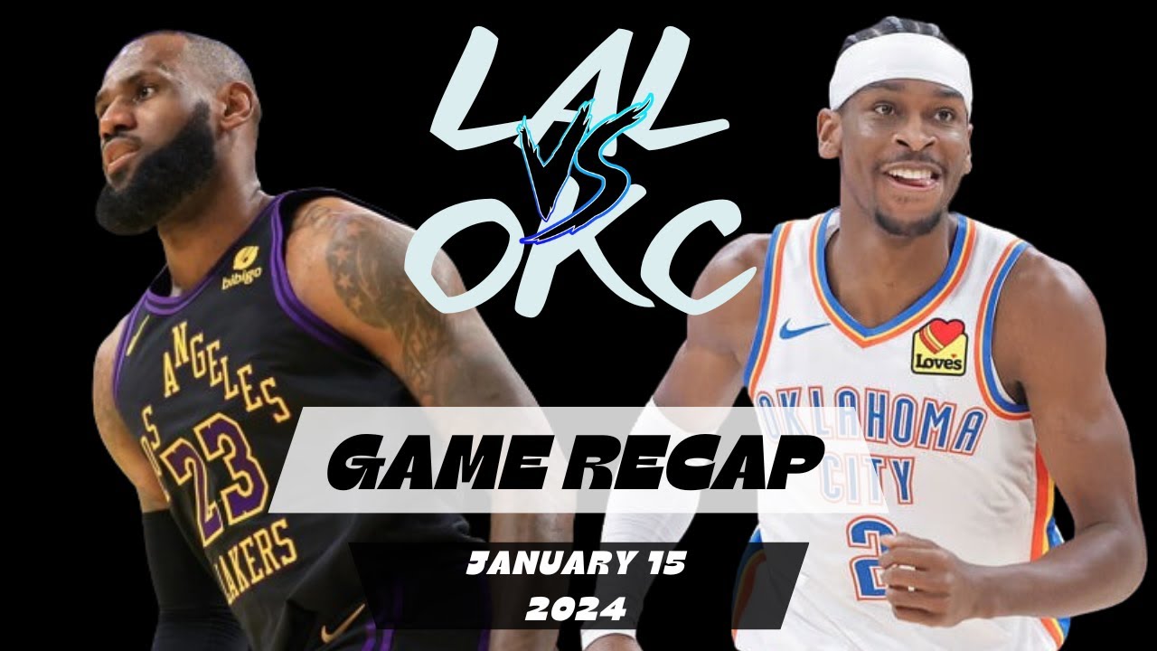 Los Angeles Lakers Vs Oklahoma City Thunder - Game Recap - January 15 ...