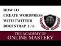 Learn how to create a Wordpress Theme with Twitter Bootstrap 1 of 6