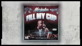 Merkules - Fill My Cup (Official Audio) #MerkMondays