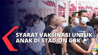 Ini Syarat Vaksinasi untuk Anak dan Dewasa di GBK yang Digelar Sampai Besok Minggu