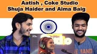 Indian reaction on Aatish | Shuja Haider and Aima Baig | Coke Studio | Swaggy d