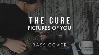 The Cure - Pictures Of You | Bass Cover