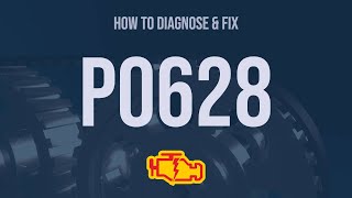 How to Diagnose and Fix P0628 Engine Code - OBD II Trouble Code Explain