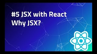 #5 JSX with React | React Tutorial