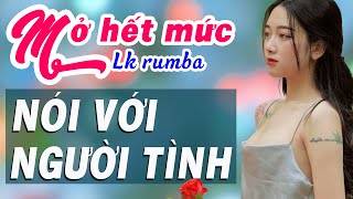 Tuyệt Phẩm Rumba Bolero Chọn Lọc - Nói Với Người Tình - Nhạc Trữ Tình KHÔNG QUẢNG CÁO