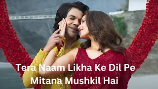 Tera Naam Likha Ke Dil Pe Mitana Mushkil Hai | Rajkummar Rao | New Latest song 2024