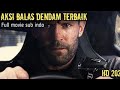 Aksi Balas Dendam Terbaik Full Movie Subtitle Indonesia