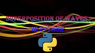 Superposition of Waves in Python | #python #pythoninphysics