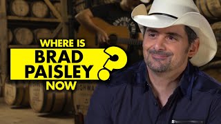 Where is Brad Paisley now? What is he doing today?