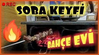 BAHÇE EVİNDE, SOBA KEYFİ, KUZİNEDE IZGARA, DOĞADA ARKADAŞLARLA BAHÇE DAMINDA