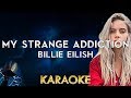 Billie Eilish - my strange addiction (Karaoke Instrumental)