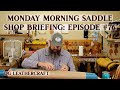 Monday Morning Saddle Shop Briefing: Episode 76