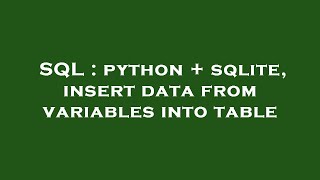 SQL : python + sqlite, insert data from variables into table
