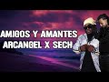 Arcangel x Sech x Bca  Amigos Y Amantes LetraLyrics LEY MARCIAL PTY 507