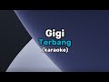 Gigi - Terbang || Karaoke