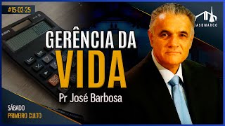 A GERENCIA DA VIDA |  Pr José Clodoaldo Barbosa | Culto de Oração