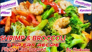 SHRIMP \u0026 BROCCOLI STIR FRY / Low Calorie Dish Recipe / Quick \u0026 Healthy Protein \u0026 Fiber Meal.#seafood