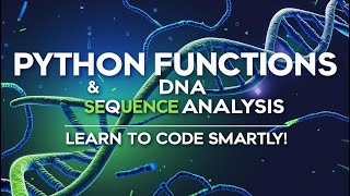 Python Functions &DNA Sequence Analysis Learn To Code Smartly