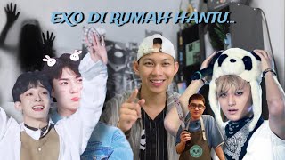 SEHUN TAKUTNYA SETENGAH2😭 | EXO DI RUMAH HANTU REACTION