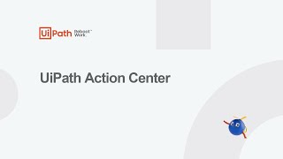 UiPath Action Center: New User Experience