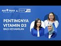 AloTalks #33 - Peran Penting Vitamin D3 Bagi Kehamilan