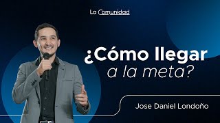 ¿Cómo llegar a la meta? | Grupo de Oración | Jose Daniel Londoño| Domingo 12 de enero 2025