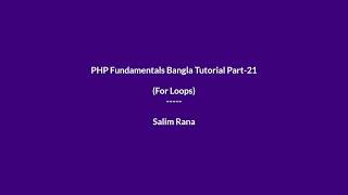 PHP Fundamentals Bangla Tutorial Part-21 (For Loops)