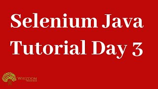 Selenium Java Tutorial Day 3