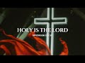 Holy is the Lord - Sarahbeth Smith, Justus Tams & Raffi Greco UPPERROOM EOY 25'