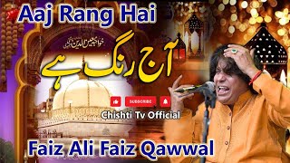 Aaj Rang Hai By Faiz Ali Faiz Qawal | Khwaja Garib Nawaz Status qawali | Chishti Tv Official