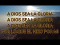 A DIOS SEA LA GLORIA KARAOKE