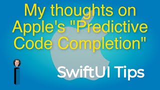 My thoughts on Apple's Predictive Code Completion - SwiftUI Tips & Tricks