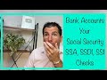 Bank Accounts & Your Social Security, SSDI, SSI, VA Checks