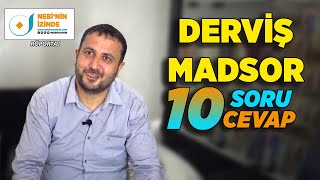 Derviş Madsor İle 10 Soru 10 Cevap - Röportaj