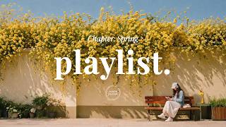 Spring Playlist 🌼 press play and feel spring in bloom | Indie R&B Pop | season journal.