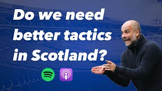 Do we need more tactical diversity in Scotland?