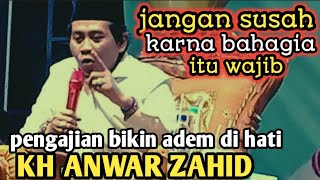 KH Anwar Zahid terbaru 2025 - cara mengatasi hati yang susah