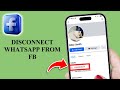 How Do I Disconnect WhatsApp from Facebook