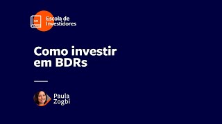 BDRs: o que é e como investir | Escola de Investidores