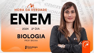 Hora da Verdade ENEM 2024 2º dia - Biologia - Profa. Bruna Klassa