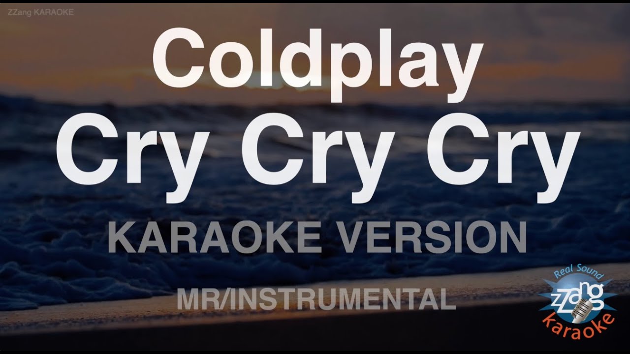 Coldplay Cry Cry Cry Mr Instrumental Karaoke Version Youtube
