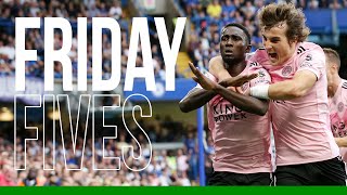 Friday Fives: Wilfred Ndidi Goals