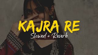 Kajra Re✨ - Slowed + Reverb