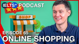 IELTS English Podcast - Speaking Topic: Online Shopping