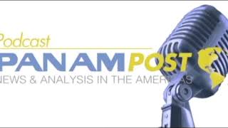 PanAm Podcast: Is Mexican Presidential Candidate AMLO Really a Threat to the Global Economy?