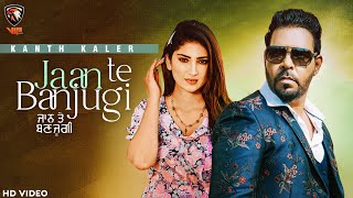 Jaan Te Banjugi (HD Video ) Kanth Kaler | Vijay Khothranwala | New Punjabi Songs 2021 | VIP Music